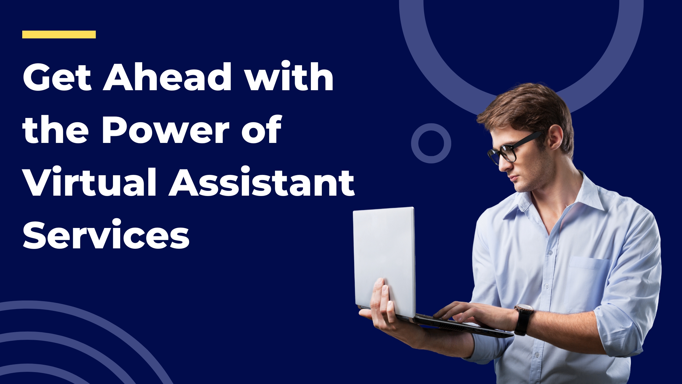 
Get Ahead with the Power of Virtual Assistance Services